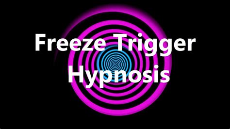 freeze hypnosis|Slow Freeze Trigger — Blank Master Hypnosis.